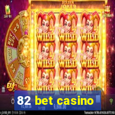 82 bet casino